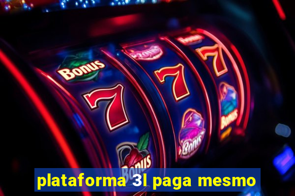 plataforma 3l paga mesmo